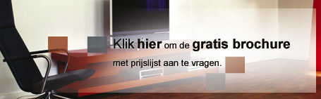 Klik hier om de gratis brochure met prijslijst aan te vragen